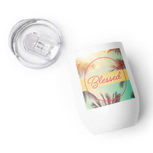 Load image into Gallery viewer, Blessed Wine tumbler