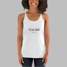 Load image into Gallery viewer, It's all Good Women's Racerback Tank