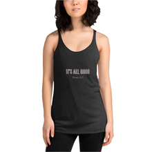 Load image into Gallery viewer, It's all Good Women's Racerback Tank