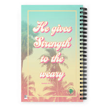 Load image into Gallery viewer, He gives strength Spiral notebook