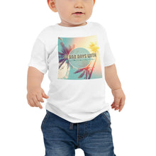 Load image into Gallery viewer, No Bad Days with Jesus - Baby Jersey Short Sleeve Tee
