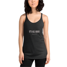 Load image into Gallery viewer, It&#39;s all Good Women&#39;s Racerback Tank
