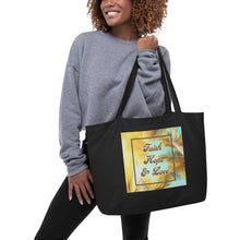 Load image into Gallery viewer, Faith, Hope &amp; Love Large Organic Tote Bag

