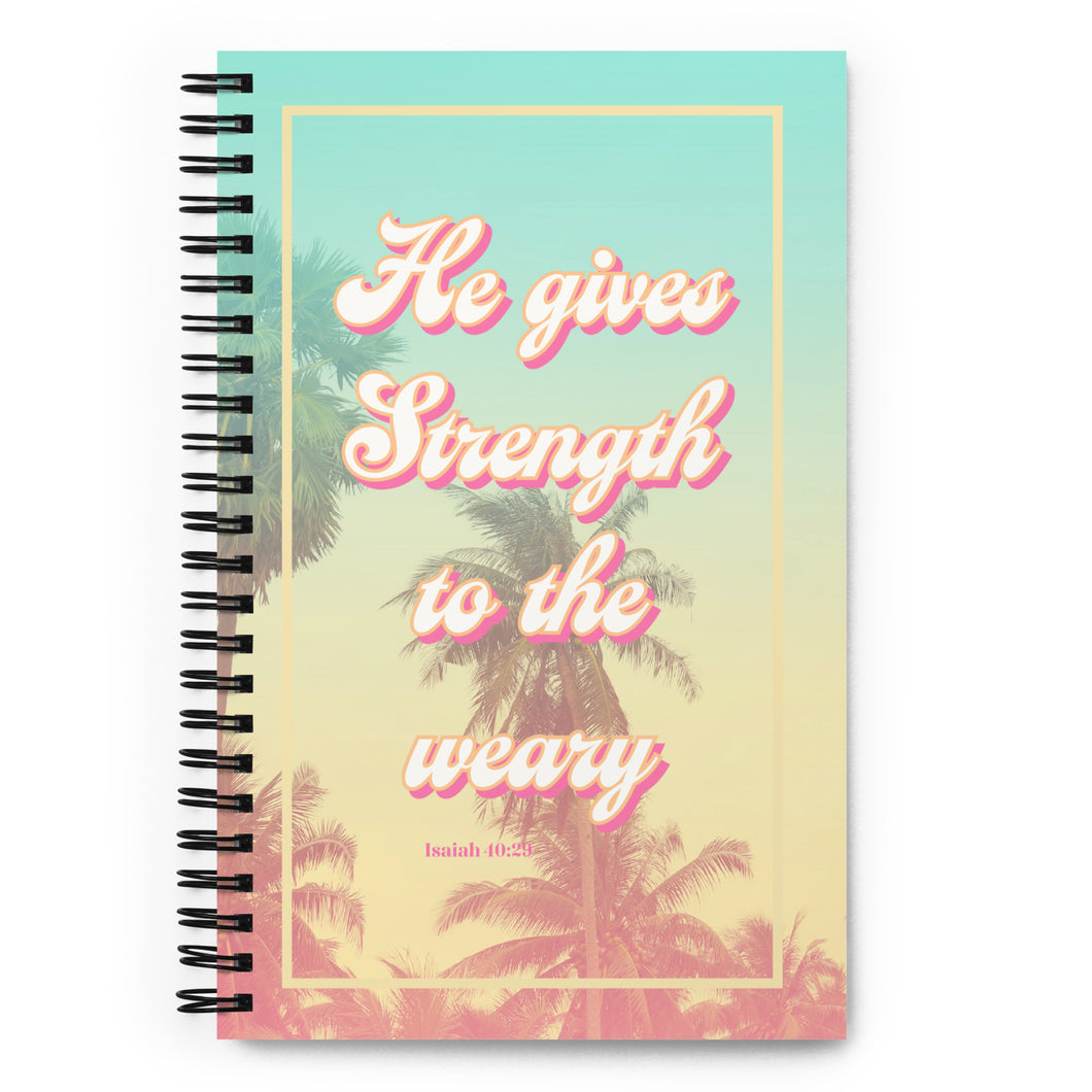 He gives strength Spiral notebook